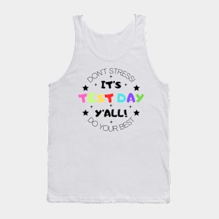 Don't Stress Do Your Best You Got This Test Day T-Shirt Tank Top